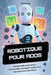 Robotique Pour Ados: Guide du débutant pour la construction, la programmation et la compréhension des robots by Jared Specter
