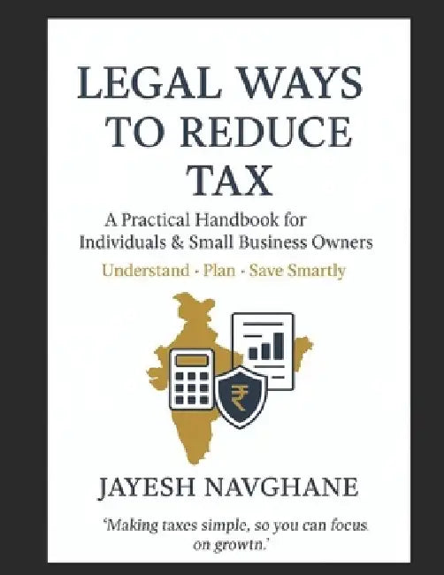 "legal ways to reduce tax" by Jayesh Navghane