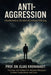 Anti Agression - Deeskalation, Struktur und sichere Führung: Trainings- und Fachbuch für Betreuer, Pädagogen, Erzieher, Sozialarbeiter und Eltern by Prof Elias Kronhardt