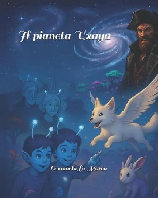 Il pianeta Uxaya by Emanuela La Marca