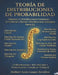 Teoría de Distribuciones de Probabilidad Volumen 2: Distribuciones Continuas de Uniforme y Normal a Distribuciones Avanzadas Parte 02 by Helbert Justo Luque Zevallos