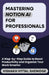 Mastering Notion AI for Beginners: A Step-by-Step Guide to Boost Productivity and Organize Your Work Smarter by Vishakh Vittal Shendige