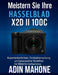Meistern Sie Ihre Hasselblad X2D II 100C: Expertentechniken, Farbbeherrschung und praxisnaher Workflow für Mittelformatkameras by Adin Mahone
