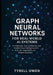 Graph Neural Networks for Real-World AI Systems: Architectures, Training Pipelines, and Scalable Graph Intelligence with GCN, GAT, GraphSAGE, and PyTo by Tyrell Owen