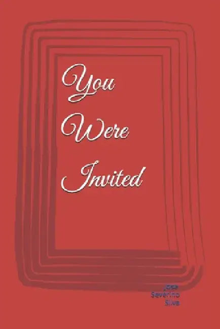 You Were Invited: O convite é grátis by Jose Severino Silva