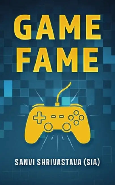 Game Fame: An adventurous journey between the real and the imaginary world by Sanvi Shrivastava