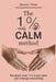 The 1% Daily Calm Method: Because Even 1% More Calm Can Change Everything by Macarius Thorne