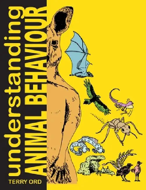 Understanding Animal Behaviour by Terry Ord