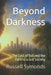 Beyond Darkness: The Cost of Evil and the Path to a Just Society by Russell Symonds