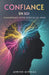 Confiance En Soi: Transformez Votre Esprit En 30 Jours by Adrien Moreau