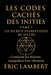 Les Codes Cachés des Initiés - Tome 7 - Les Secrets Énergétiques du Succès: Comment les Maîtres manipulent leur vibration by Eric Lambert