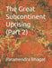 The Great Subcontinent Uprising (Part 2) by Paramendra Kumar Bhagat