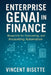 Enterprise GenAI in Finance: Blueprints for Forecasting, Reporting, and Accounting Automation: A Comprehensive Guide by Danny Munrow, Vincent Bisette