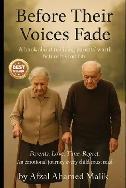 Before Their Voices Fade: A book about realizing parents' worth before it's too late. by Afzal Ahamed Malik
