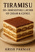 Tiramisu: 50+ Irresistible Layers of Cream & Coffee by Krish Parmar
