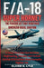 F/A-18 SUPER HORNET - The Fighter Jet That Redefined American Naval Aviation: A Deep Dive Into the Extreme Engineering, Secrets, and Untold Stories of by Oliver K. Lyle