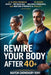 Rewire Your Body After 40 by Naiyem Chowdhury Rony