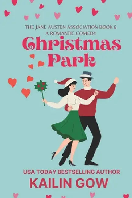 Christmas Park: Romantic Comedy: Jane Austen Association #6 by Kailin Gow