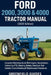 Ford 2000, 3000 & 4000 Tractor Manual (2025 Edition): Complete Workshop Guide With Engine, Transmission, Hydraulics, PTO, Steering, Brakes, Electrical by Greenfield Guides