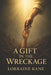 A Gift in the Wreckage by Lorraine Kane