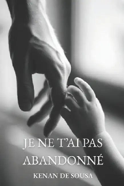 Je ne t'ai pas abandonné by Kenan de Sousa