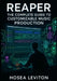Reaper: The Complete Guide to Customizable Music Production: Recording, Editing, Mixing, and Mastering with Advanced Routing, Fx Containers, and Unlim by Hosea Leviton