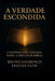 A verdade escondida: A história não contada sobre a origem da Bíblia by Bruno Lourenço Freitas Silva