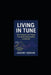Living In Tune: Ho Frequencies Shape Your Mood, Relationships & Reality by Jeremy Abram