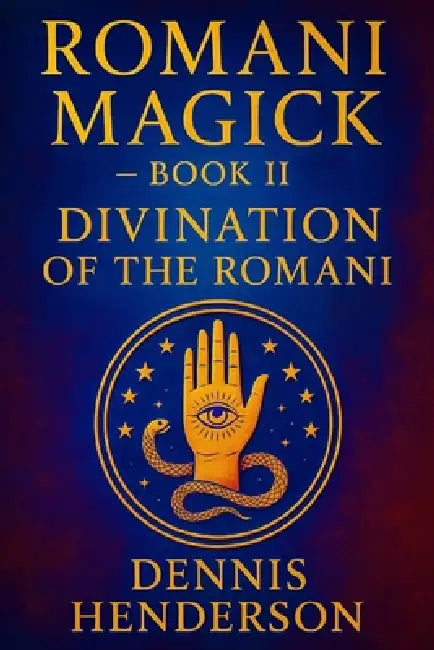 Romani Magick Book 2: Divination of the Romani by Dennis Henderson