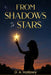 From Shadows to Stars: A Poetic Journey of a Woman Who Transformed Pain into Power by D. A. Hallowy