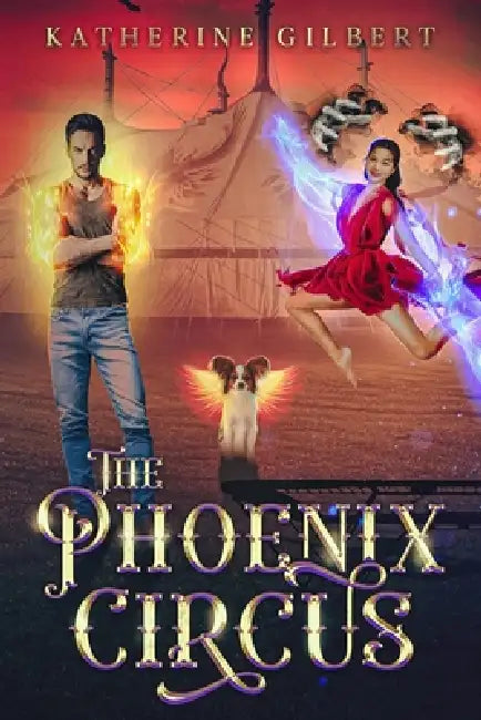 The Phoenix Circus by Katherine Gilbert