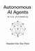 Autonomous AI Agents in the Enterprise: Blueprints for AutoGPT, LangGraph, CrewAI, and Next-Generation Autonomous Workflows by Takehiro Kanegi, Alice Schwartz, Hayden Van Der Post