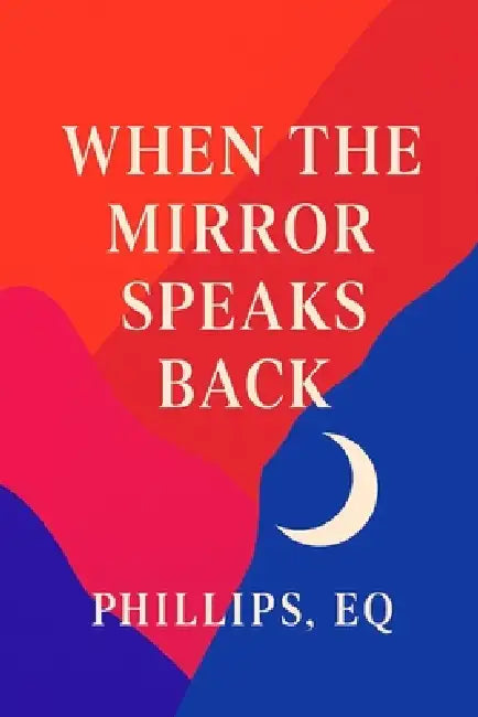 When The Mirror Speaks Back by Phillips Eq