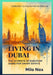 Living in Dubai: The Ultimate Integration Guide for Smart Expats by Milo Nox
