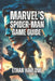 Marvel's Spider-Man Game Guide: Learn Combat Techniques, Traverse NYC Like a Pro, and Understand the Story Deeply by Ethan Harlow