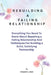 Rebuilding A Failing Relationship: Everything You Need To Know About Repairing a Failing Relationship And Techniques For Building a Solid, Satisfying by Elizabeth C. Barb