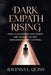 Dark Empath Rising: Turn Your Wounds Into Power and Become the One Narcissists Can't Control by Ravenna L. Quinn