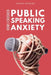 How I Crushed Public Speaking Anxiety: From Hiding in the Bathroom to Commanding the Room: A Real-Life Guide to Beating Stage Fright and Nerves. by Rafael Moreno
