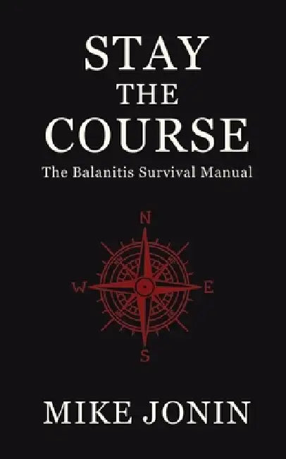 Stay the Course: The Balanitis Survival Manual by Mike Jonin