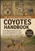 Coyotes Handbook: Everything You Need to Know and Secure Captive Management - legal restrictions, high-security enclosure, species-appropriate diet, d by Evelyn Grace Harper