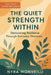 The Quiet Strength Within: Discovering Resilience Through Everyday Moments by Nyra Monveilu