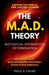 The M.A.D. Theory: Discover the Formula for Lasting Change by Paula Diane