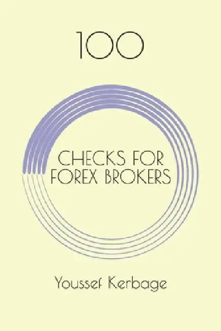100 Checks for Forex Brokers by Youssef Kerbage
