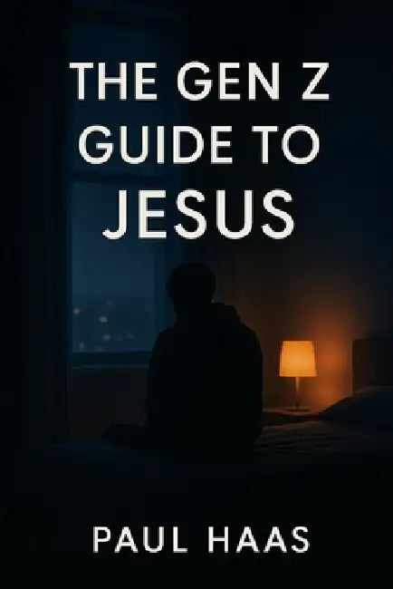 The Gen Z Guide to Jesus by Paul Haas
