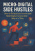 Micro-Digital Side Hustles by M. G