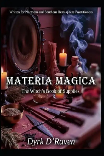 Materia Magica: The Witches Book of supplies by Raymond Hurn, Dyrk D'Raven