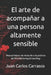 El arte de acompañar a una persona altamente sensible: Manual básico de iniciación a la práctica de PAS Mentoring & Coaching by Juan Carlos Carrasco
