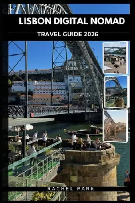 Lisbon Digital Nomad Guide 2026 by Rachel Park