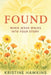 Found: When Jesus Walks Into Your Story by Kristine Hawkins