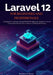 Laravel 12 for Beginners and Professionals: From Beginner to Advanced: Build Real-World PHP Applications Using React, Vue, and Livewire Starter Kits w by Roderick A. Reeves